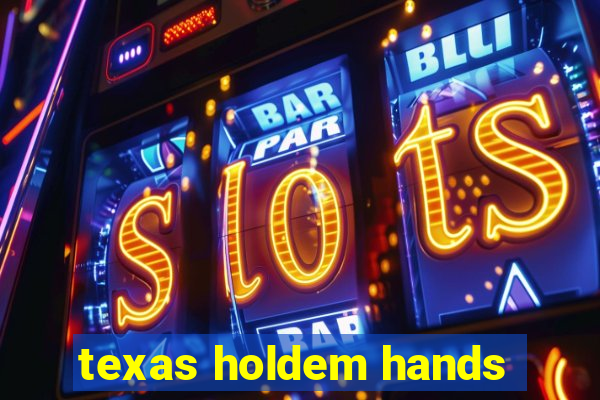 texas holdem hands